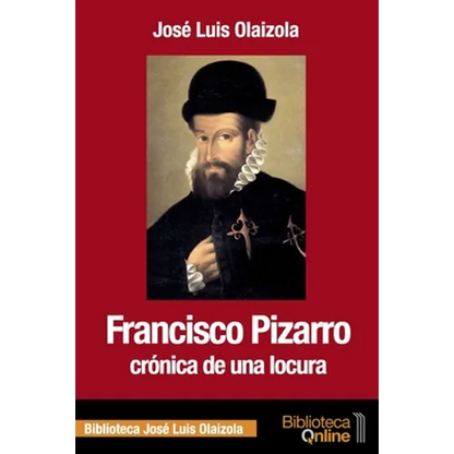 Francisco Pizarro, crónica de una locura - Paperback