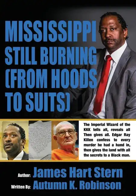 Mississippi Still Burning: (from Hoods to Suits) - Paperback