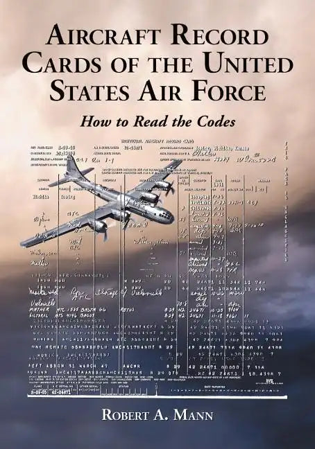 Aircraft Record Cards of the United States Air Force: How to Read the Codes - Paperback