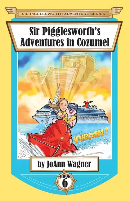 Sir Pigglesworth's Adventures in Cozumel - Paperback