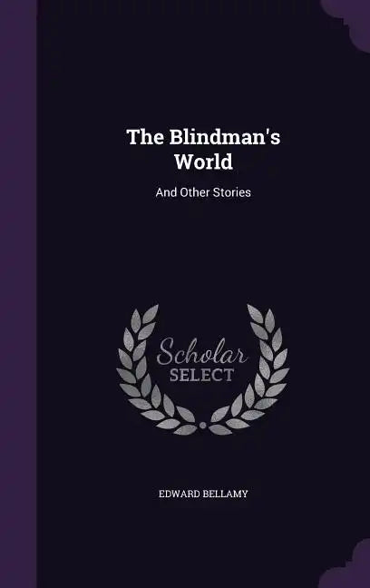 The Blindman's World: And Other Stories - Hardcover
