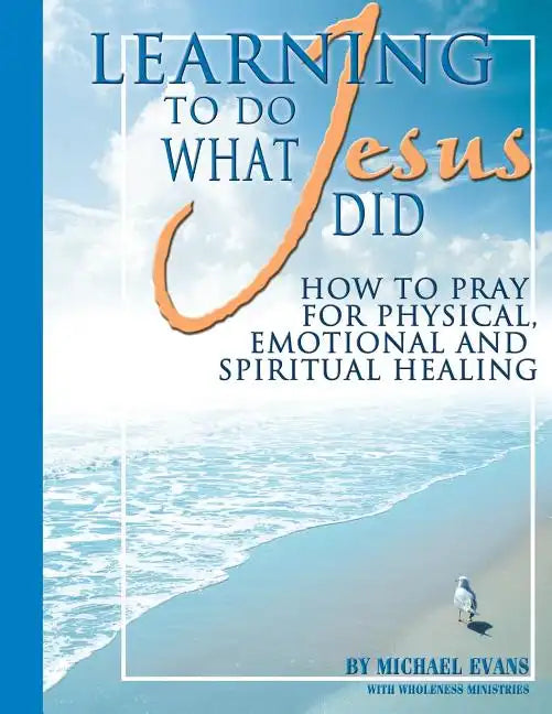 Learning to Do What Jesus Did - Paperback