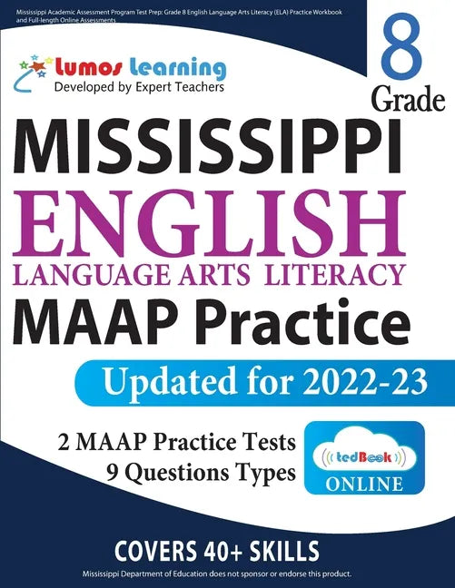 Mississippi Academic Assessment Program Test Prep: Grade 8 English Language Arts Literacy (ELA) Practice Workbook and Full-length Online Assessments: - Paperback