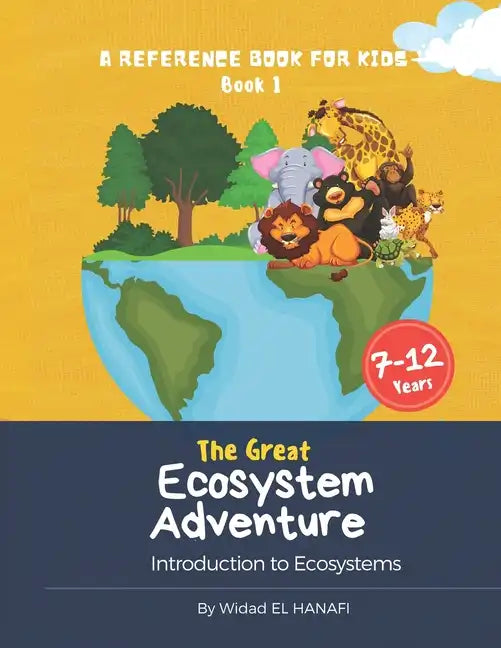 The Great Ecosystem Adventure: A Reference Book for Kids Book 1 - Paperback
