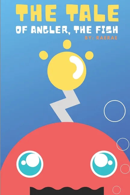 The Tale of Angler, the Fish: A Story About Finding Self-Confidence & Self-Love - Paperback