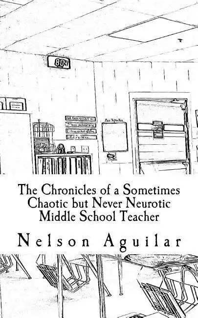 The Chronicles of a Sometimes Chaotic but Never Neurotic Middle School Teacher: Revolution - Paperback