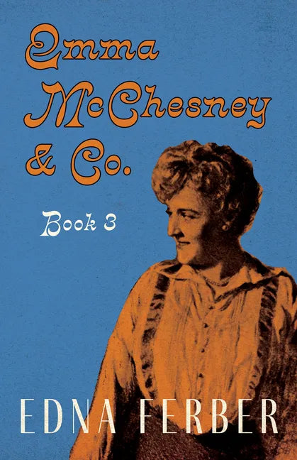 Emma McChesney & Co. - Book 3;With an Introduction by Rogers Dickinson - Paperback