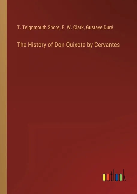 The History of Don Quixote by Cervantes - Paperback