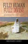 Fully Human, Fully Divine: An Interactive Christology - Paperback