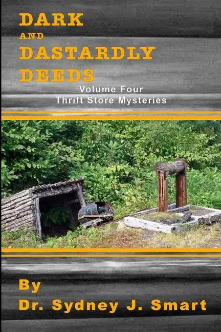 Dark and Dastardly Deeds: Thrift Store Mysteries Volume Four - Paperback