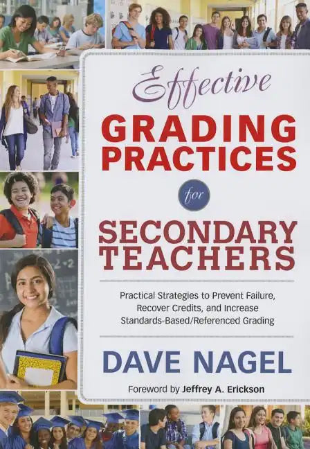 Effective Grading Practices for Secondary Teachers: Practical Strategies to Prevent Failure, Recover Credits, and Increase Standards-Based/Referenced - Paperback
