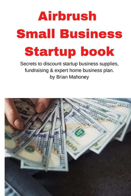 Airbrush Small Business Startup book - Paperback