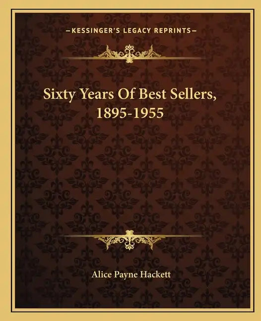 Sixty Years of Best Sellers, 1895-1955 - Paperback