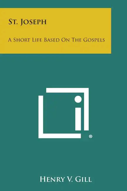 St. Joseph: A Short Life Based on the Gospels - Paperback