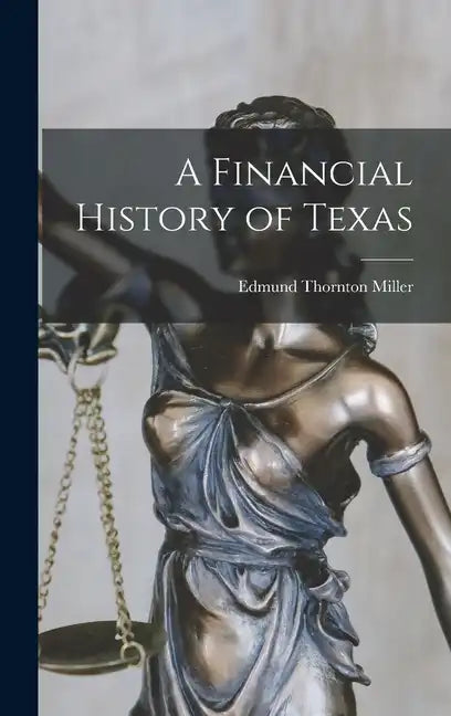 A Financial History of Texas - Hardcover