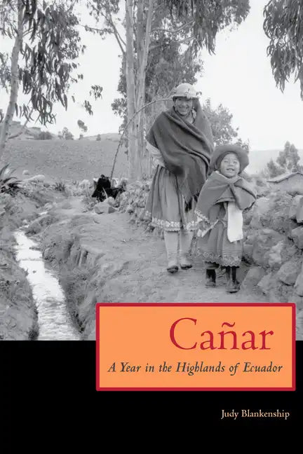 Canar: A Year in the Highlands of Ecuador - Paperback