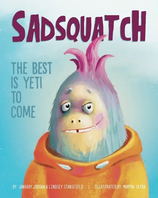 Sadsquatch: The Best is Yeti to Come - Paperback