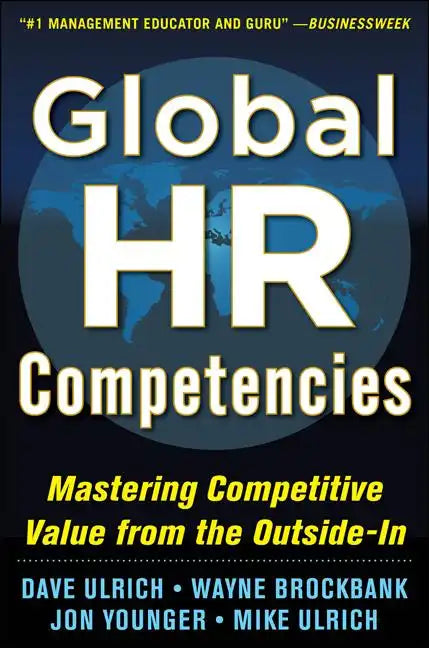 Global HR Competencies: Mastering Competitive Value from the Outside-In - Hardcover