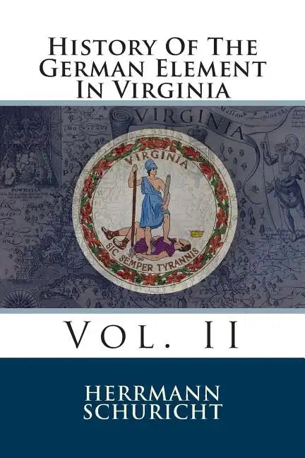 History Of The German Element In Virginia: Vol. II - Paperback