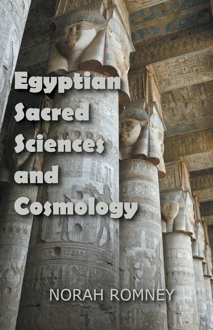 Egyptian Sacred Sciences and Cosmology - Paperback