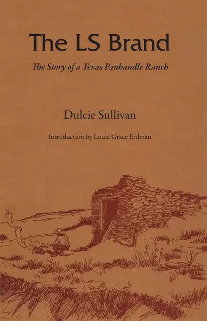 The LS Brand: The Story of a Texas Panhandle Ranch - Paperback