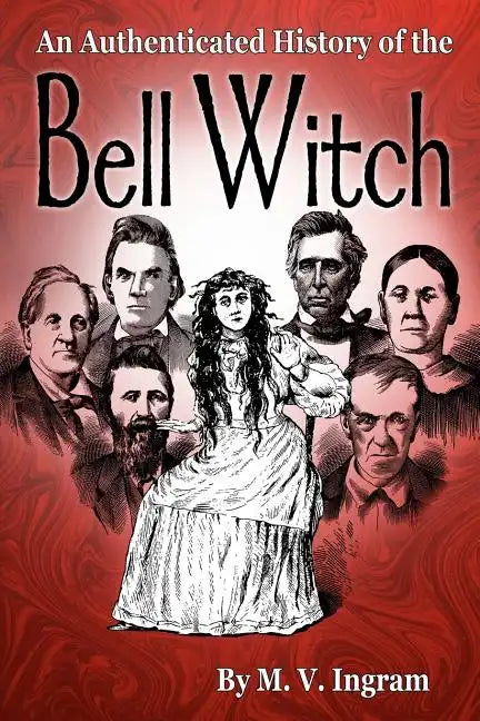 An Authenticated History Of The Bell Witch - Paperback
