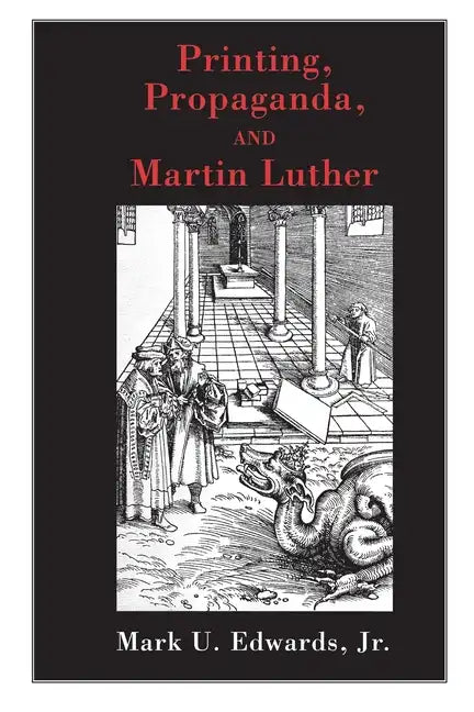 Printing, Propaganda, and Martin Luther - Paperback