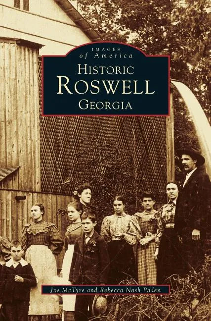 Historic Roswell: Georgia - Hardcover