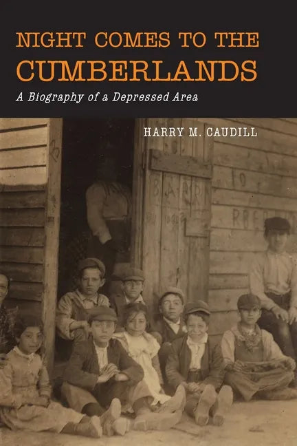 Night Comes to the Cumberlands: A Biography of a Depressed Area - Paperback