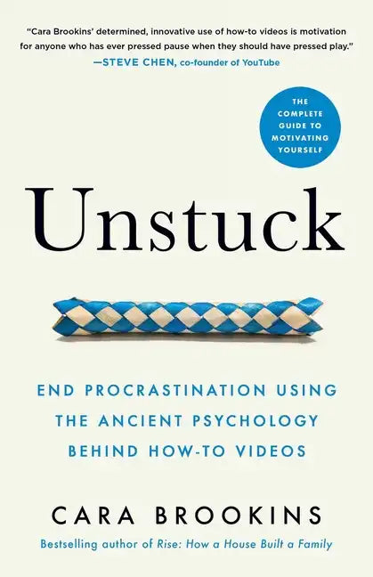 Unstuck: End Procrastination Using the Ancient Psychology Behind How-to Videos - Paperback