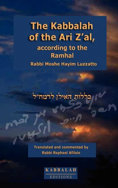 The Kabbalah of the Ari Z'al, according to the Ramhal - Hardcover