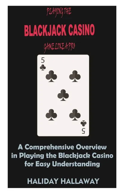 Playing the Blackjack Casino Game like a Pro - Paperback