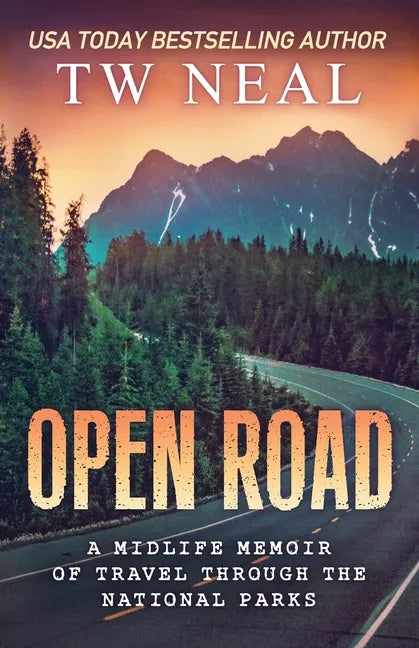 Open Road: A Midlife Memoir of Travel and the National Parks - Paperback