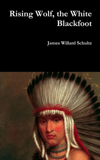 Rising Wolf, the White Blackfoot - Hardcover