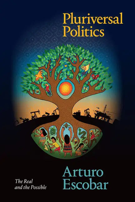 Pluriversal Politics: The Real and the Possible - Paperback