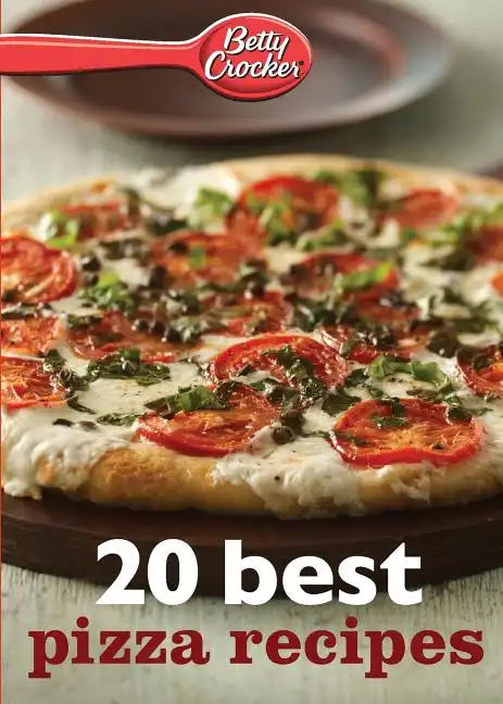 Betty Crocker 20 Best Pizza Recipes - Paperback