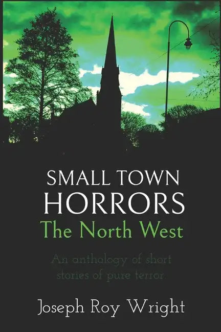 Small Town Horrors: The North West - Paperback