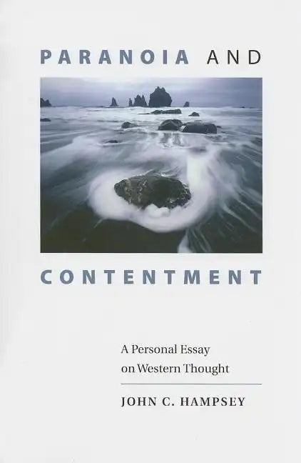 Paranoia and Contentment: A Personal Essay on Western Thought - Paperback