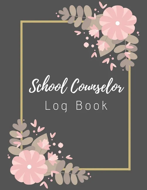 School Counselor Log Book: Simple counselling Student Daily Record Keeper & Workbook (School Counselor Appreciation Gifts for Women). - Paperback
