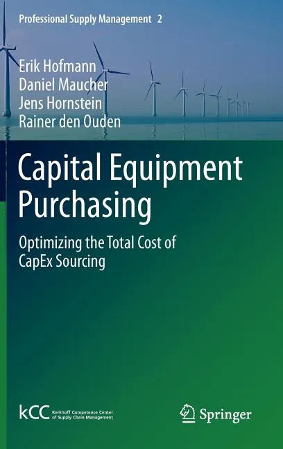 Capital Equipment Purchasing: Optimizing the Total Cost of Capex Sourcing - Hardcover