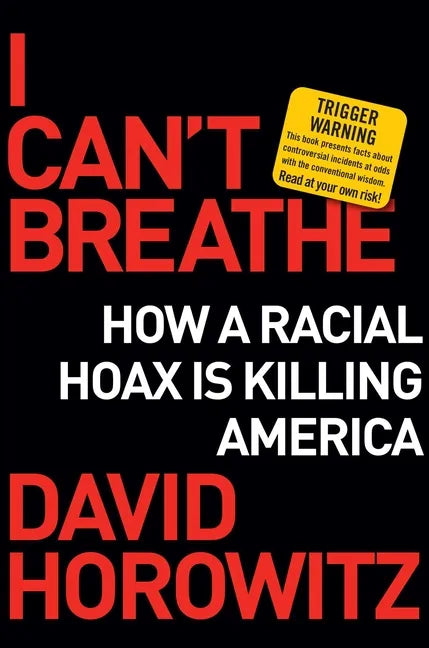I Can't Breathe: How a Racial Hoax Is Killing America - Hardcover