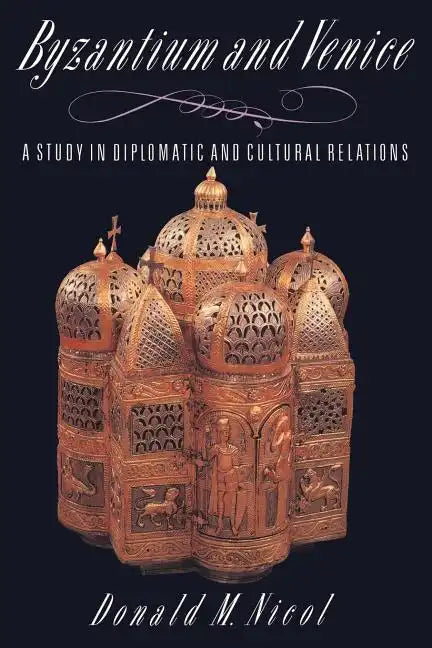 Byzantium and Venice: A Study in Diplomatic and Cultural Relations - Paperback