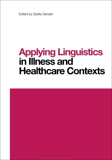 Applying Linguistics in Illness and Healthcare Contexts - Paperback