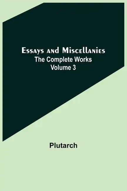 Essays and Miscellanies; The Complete Works Volume 3 - Paperback