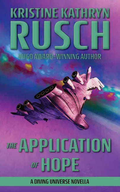 The Application of Hope: A Diving Universe Novella - Paperback