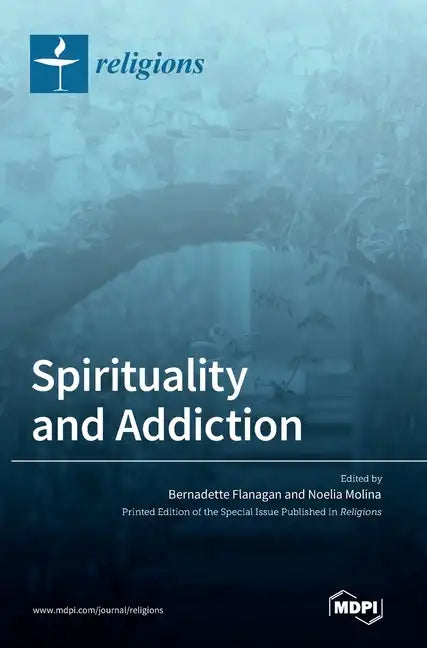 Spirituality and Addiction - Hardcover