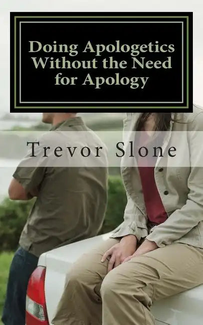 Doing Apologetics Without the Need for Apology: Biblical Principles for Confrontational Relationality - Paperback