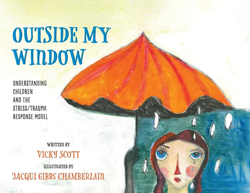 Outside My Window: Understanding Children and the Stress/Trauma Response Model - Paperback