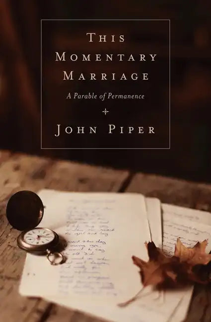 This Momentary Marriage: A Parable of Permanence - Paperback