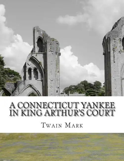 A Connecticut Yankee in King Arthur's Court - Paperback